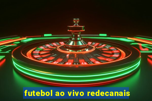 futebol ao vivo redecanais